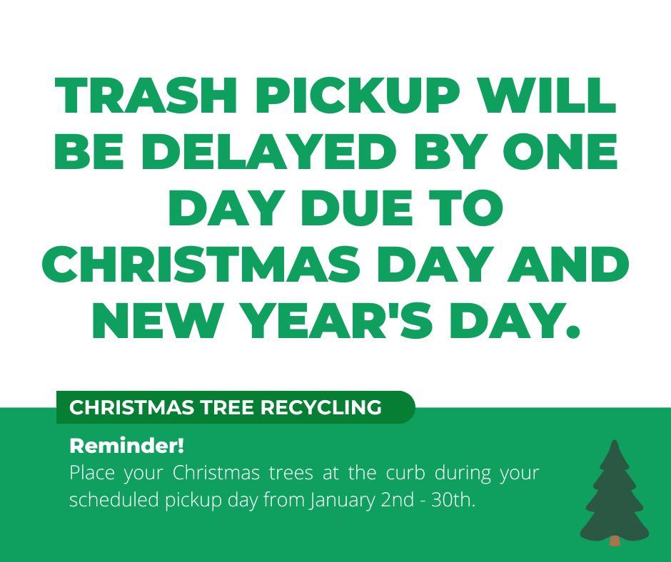 Trash Pickup Delayed - Christmas and New Years